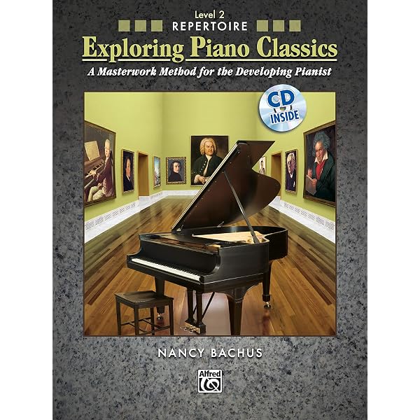 Exploring Piano Classics Repertoire, Bk 2: A Masterwork Method for